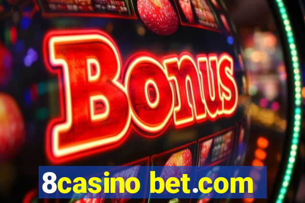 8casino bet.com